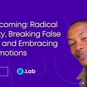 The Becoming: Radical Honesty, Breaking False Beliefs, and Embracing Your Emotions